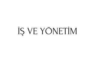 İş ve Yönetim